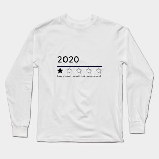 2020 ... bars closed Long Sleeve T-Shirt